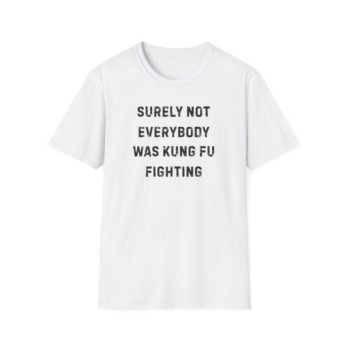 "Surely not everybody was kung fu fighting" text design