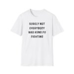 "Surely not everybody was kung fu fighting" text design