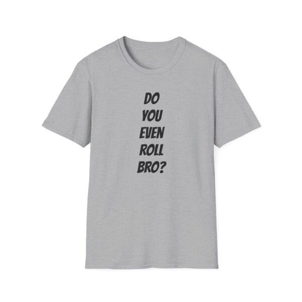 Do You Even Roll tee in gray
