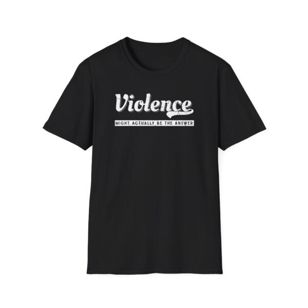 Violence Might Be the Answer tee in black